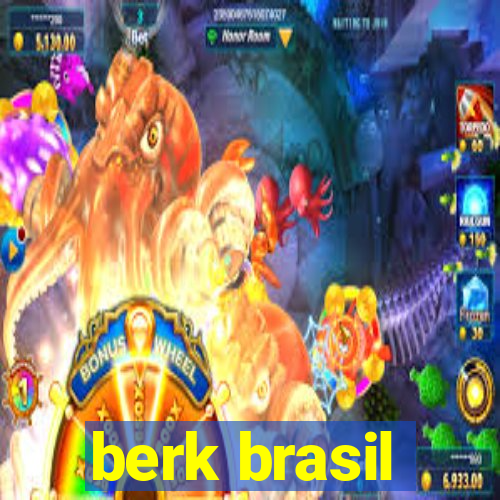 berk brasil